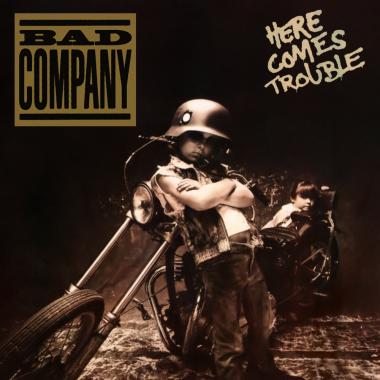 Bad Company -  Here Comes Trouble